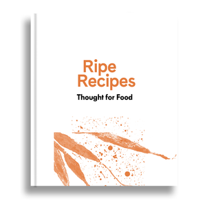 Ripe Recipes - Thought For Food By Angela Redfern