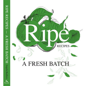 Ripe Recipes - A Fresh Batch By Angela Redfern