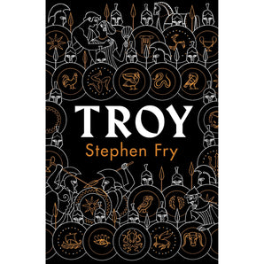 Troy - Our Greatest Story Retold, By Stephen Fry