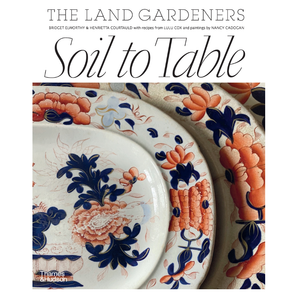 Soil to Table - Recipes for Healthy Soil and Food